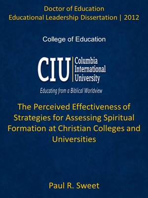 cover image of The Perceived Effectiveness of Strategies for Assessing Spiritual Formation at Christian Colleges and Universities